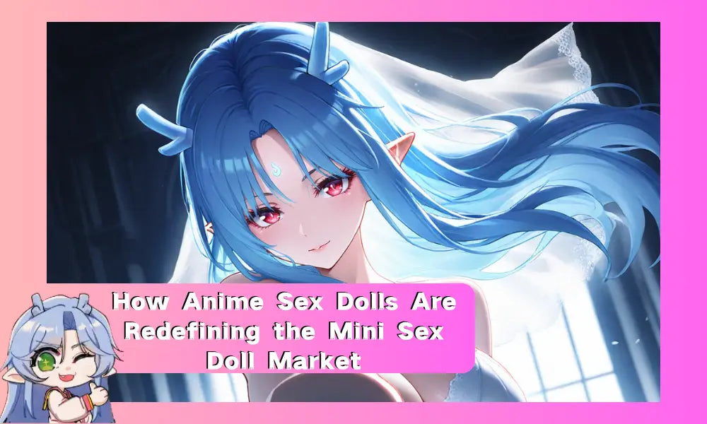 Image of How Anime Sex Dolls Are Redefining the Mini Sex Doll Market