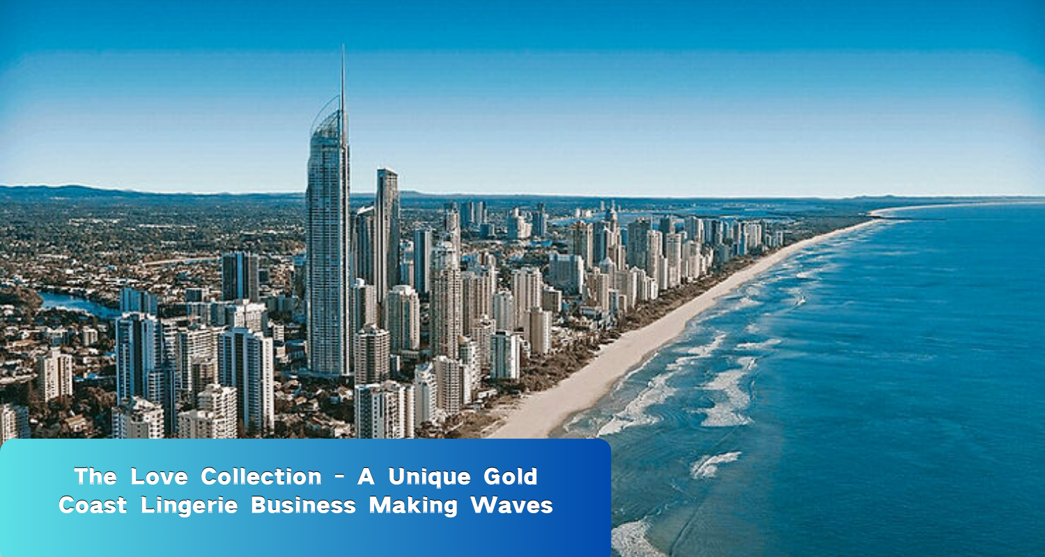 Image of The Love Collection - A Unique Gold Coast Lingerie Business Making Waves