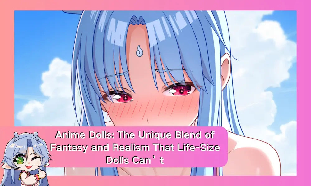 Image of Anime Dolls: The Unique Blend of Fantasy and Realism That Life-Size Dolls Can’t
